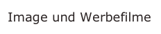 Image und Werbefilme
